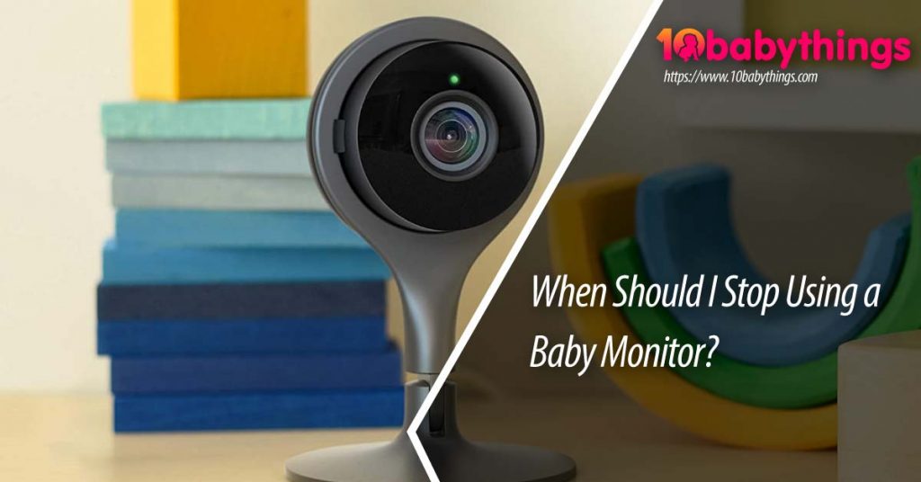 When Should I Stop Using a Baby Monitor